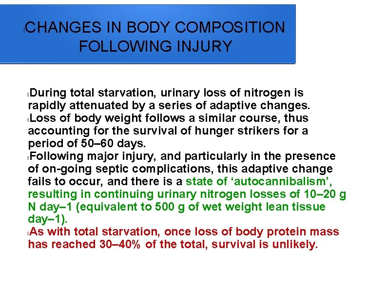 l CHANGES IN BODY COMPOSITION FOLLOWING INJURY During total starvation, urinary loss of nitrogen