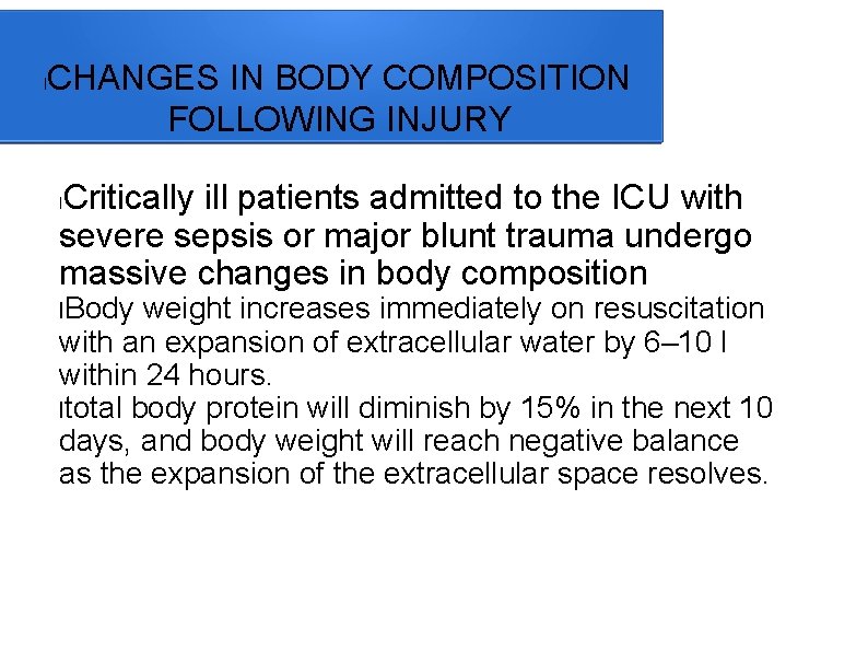 l CHANGES IN BODY COMPOSITION FOLLOWING INJURY Critically ill patients admitted to the ICU