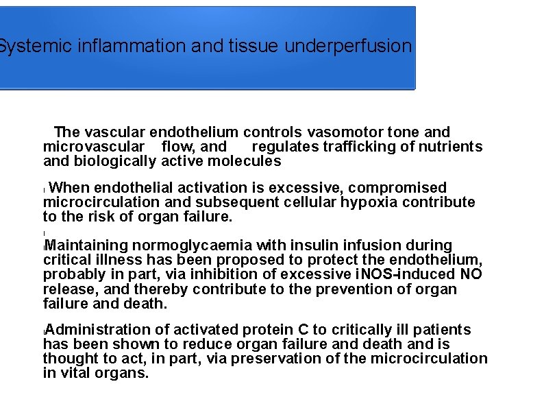 Systemic inflammation and tissue underperfusion The vascular endothelium controls vasomotor tone and microvascular flow,