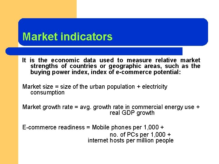 Market indicators It is the economic data used to measure relative market strengths of