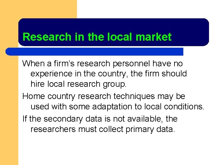 Research in the local market When a firm’s research personnel have no experience in