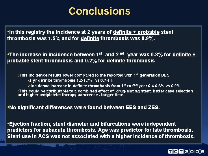 Conclusions • In this registry the incidence at 2 years of definite + probable