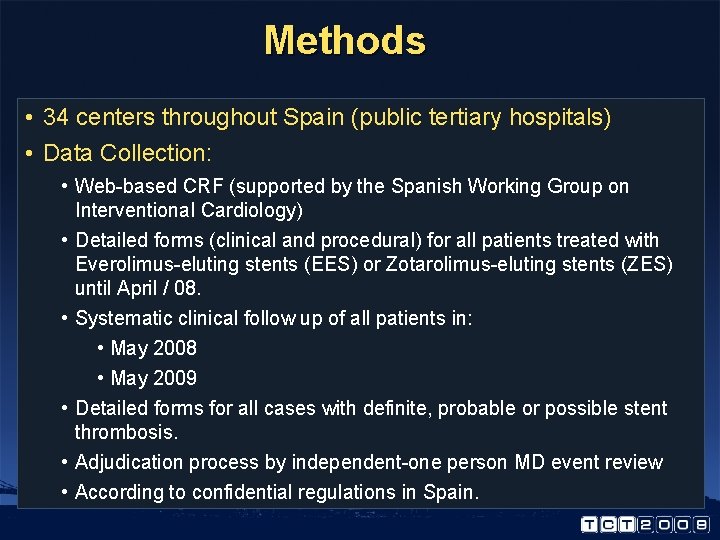 Methods • 34 centers throughout Spain (public tertiary hospitals) • Data Collection: • Web-based