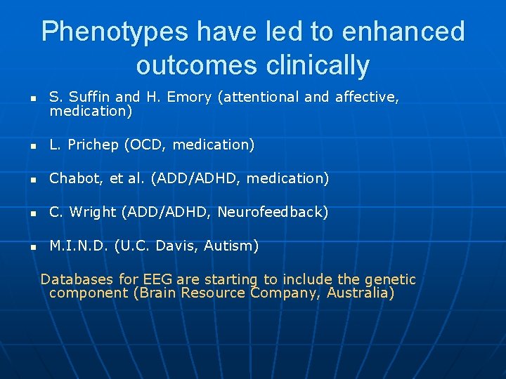 Phenotypes have led to enhanced outcomes clinically n S. Suffin and H. Emory (attentional