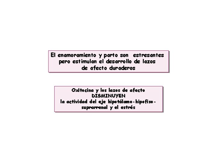 El enamoramiento y parto son estresantes pero estimulan el desarrollo de lazos de afecto