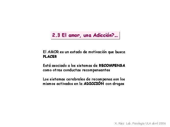 2. 3 El amor, una Adicción? … El AMOR es un estado de motivación