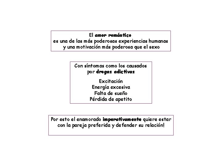 El amor romántico es una de las más poderosas experiencias humanas y una motivación