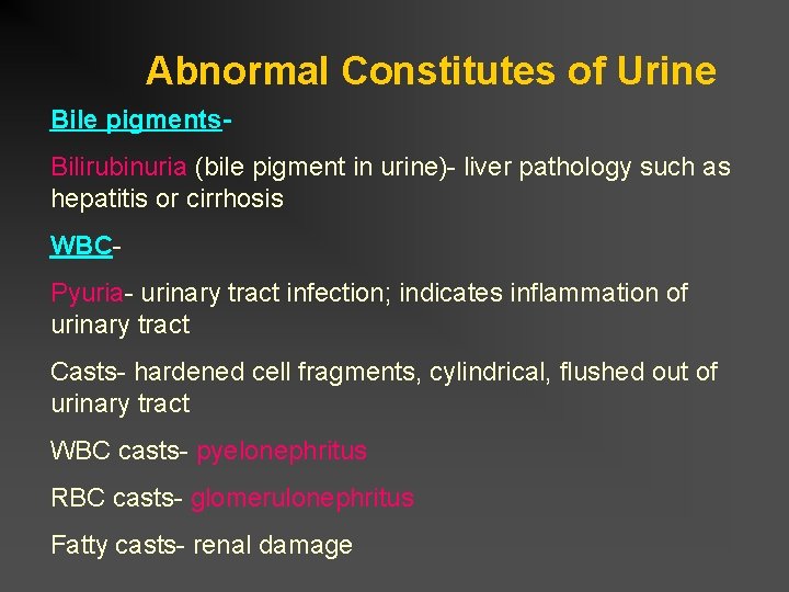 Abnormal Constitutes of Urine Bile pigments. Bilirubinuria (bile pigment in urine)- liver pathology such