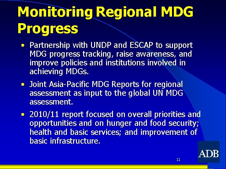 Monitoring Regional MDG Progress • Partnership with UNDP and ESCAP to support MDG progress
