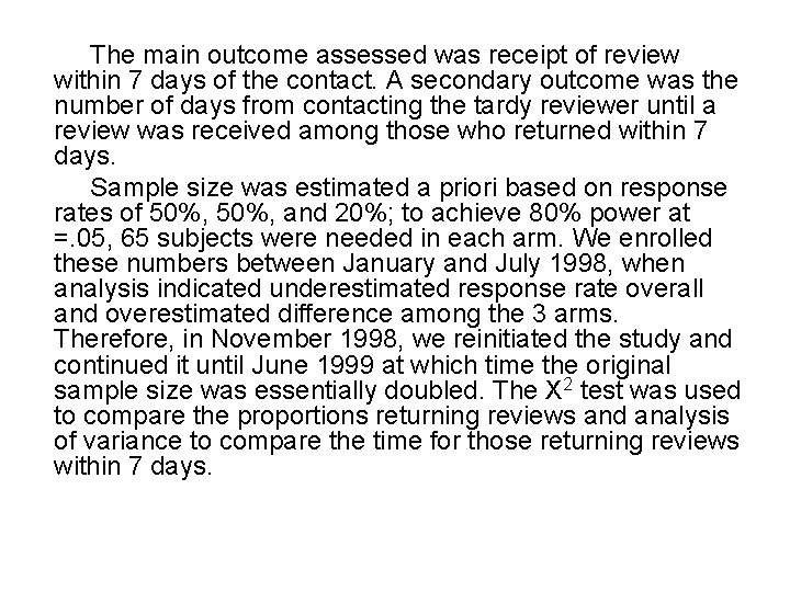 The main outcome assessed was receipt of review within 7 days of the contact.