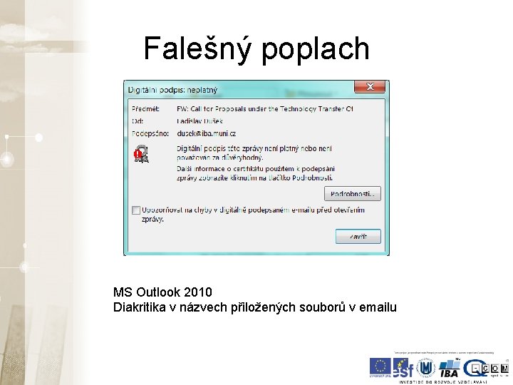 Falešný poplach MS Outlook 2010 Diakritika v názvech přiložených souborů v emailu Falešný poplach MS Outlook 2010 Diakritika v názvech přiložených souborů v emailu