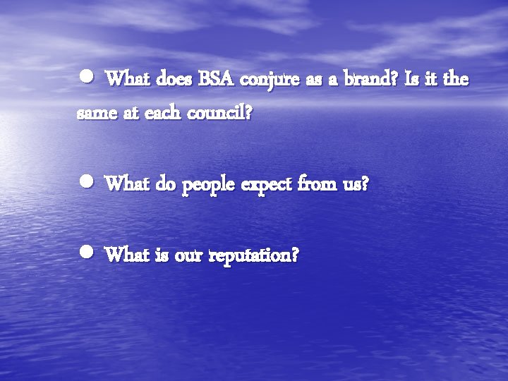 ● What does BSA conjure as a brand? Is it the same at each