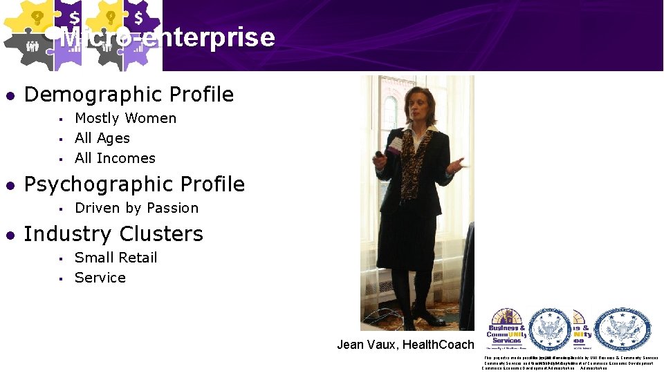 Micro-enterprise l Demographic Profile § § § l Psychographic Profile § l Mostly Women