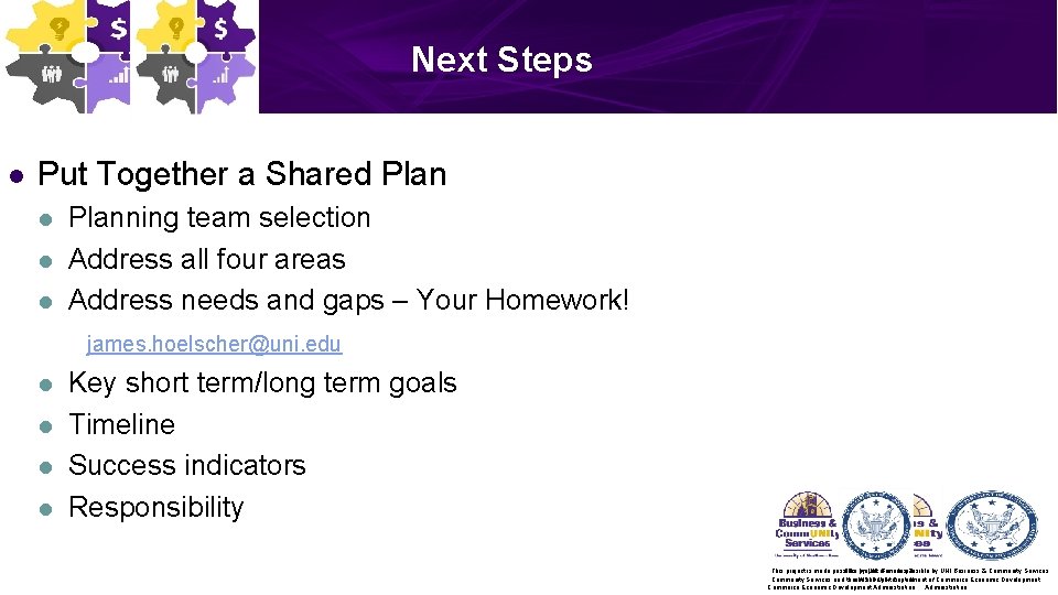 Next Steps l Put Together a Shared Plan l l l Planning team selection