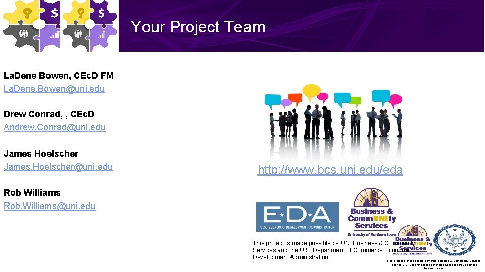 Your Project Team La. Dene Bowen, CEc. D FM La. Dene. Bowen@uni. edu Drew