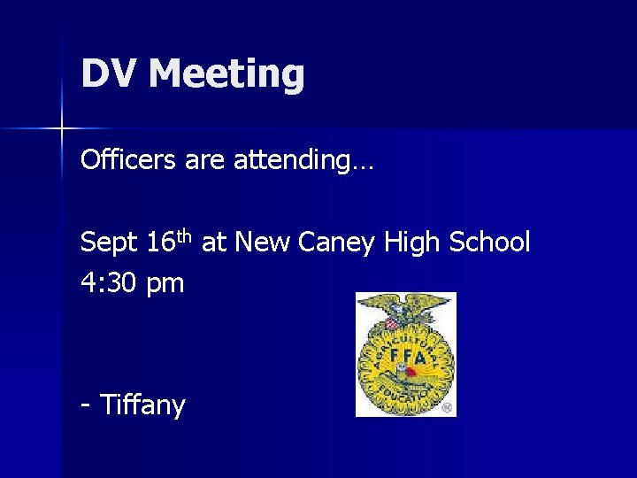 DV Meeting Officers are attending… Sept 16 th at New Caney High School 4: