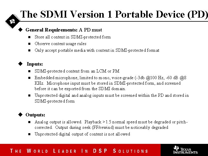 The SDMI Version 1 Portable Device (PD) u General Requirements: A PD must n