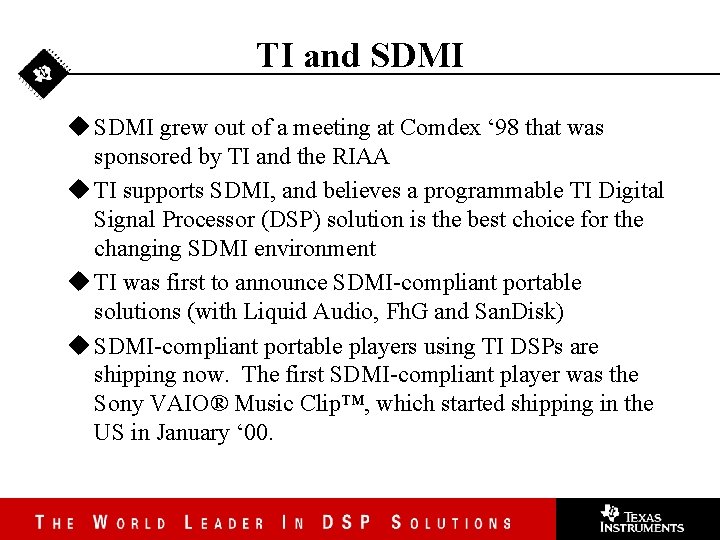 TI and SDMI u SDMI grew out of a meeting at Comdex ‘ 98