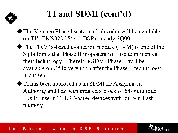 TI and SDMI (cont’d) u The Verance Phase I watermark decoder will be available