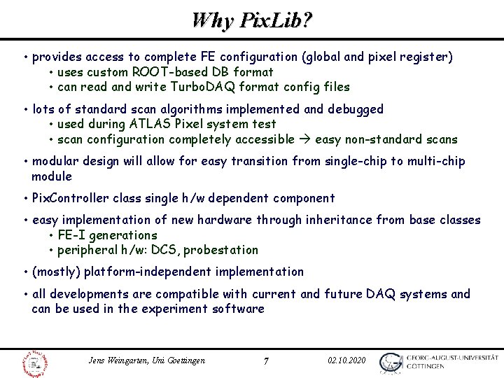 Why Pix. Lib? • provides access to complete FE configuration (global and pixel register)