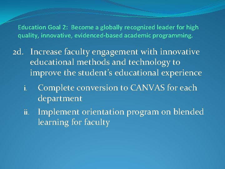 Education Goal 2: Become a globally recognized leader for high quality, innovative, evidenced-based academic