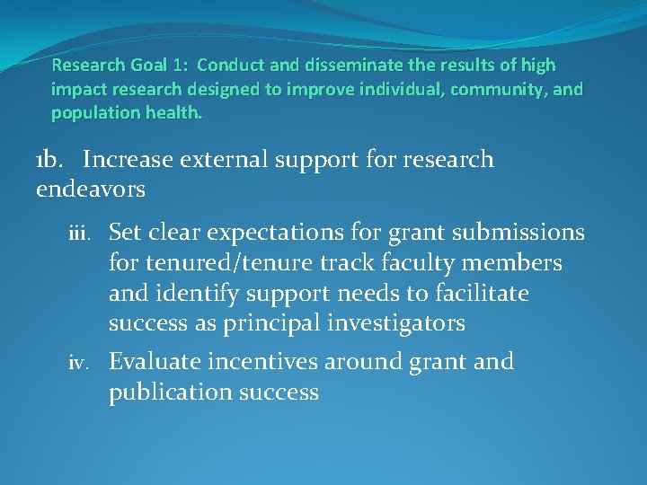 Research Goal 1: Conduct and disseminate the results of high impact research designed to