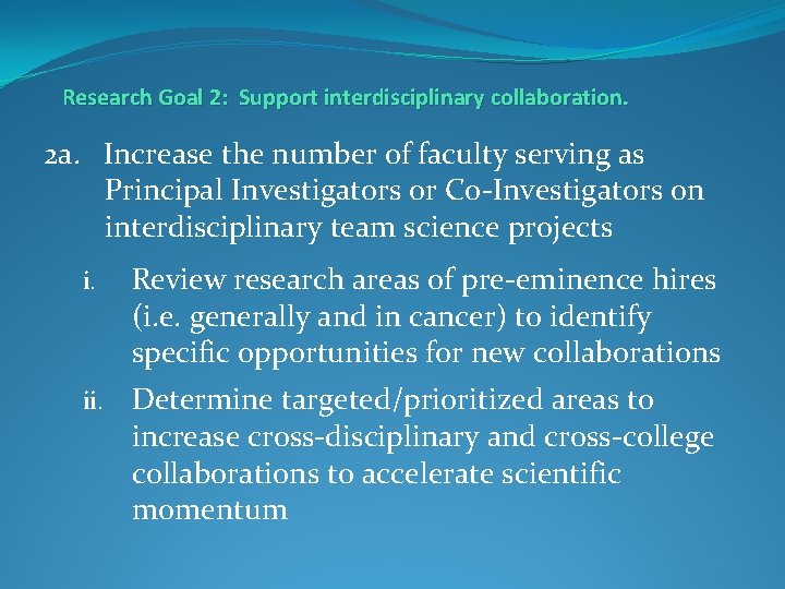 Research Goal 2: Support interdisciplinary collaboration. 2 a. Increase the number of faculty serving