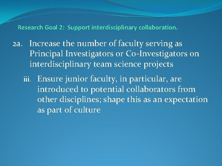 Research Goal 2: Support interdisciplinary collaboration. 2 a. Increase the number of faculty serving