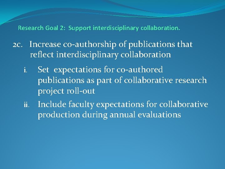 Research Goal 2: Support interdisciplinary collaboration. 2 c. Increase co-authorship of publications that reflect