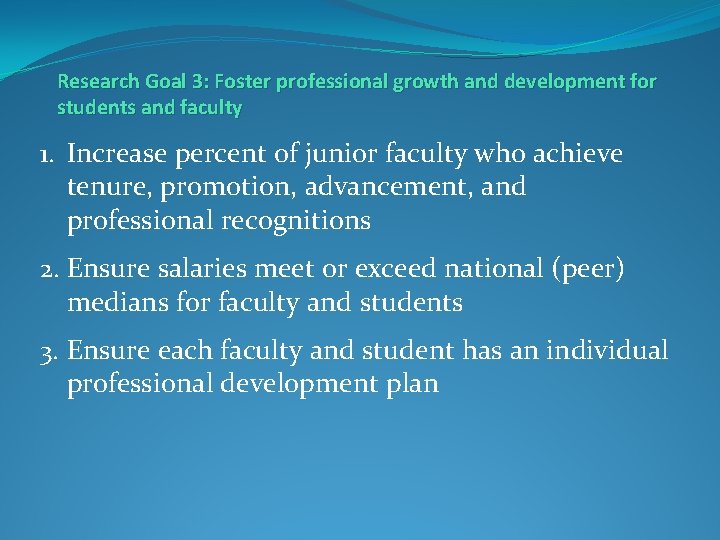 Research Goal 3: Foster professional growth and development for students and faculty 1. Increase