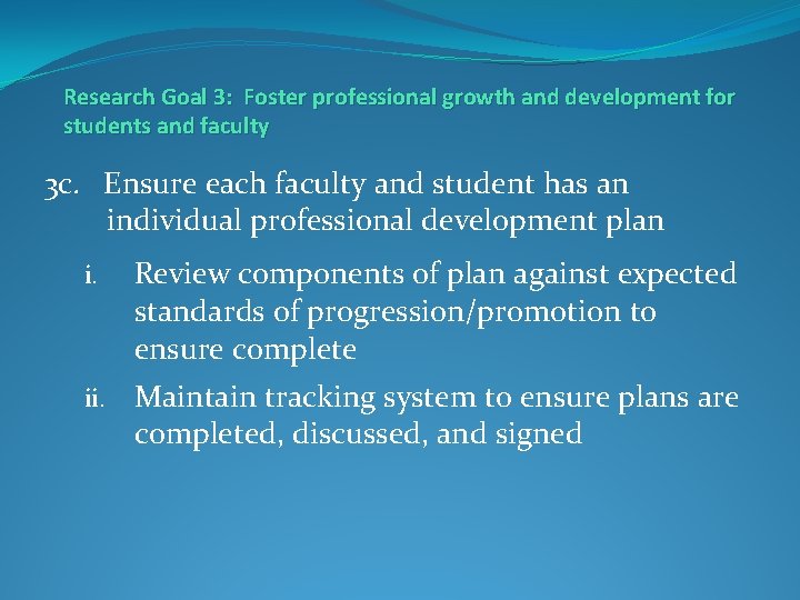 Research Goal 3: Foster professional growth and development for students and faculty 3 c.