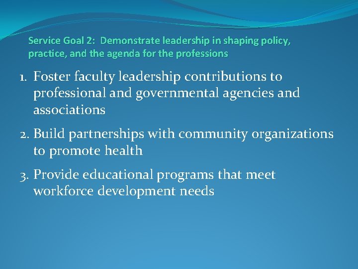 Service Goal 2: Demonstrate leadership in shaping policy, practice, and the agenda for the