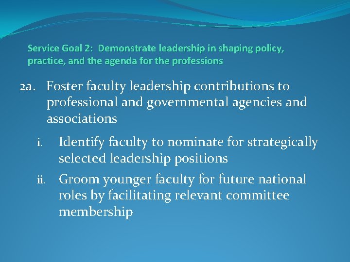 Service Goal 2: Demonstrate leadership in shaping policy, practice, and the agenda for the