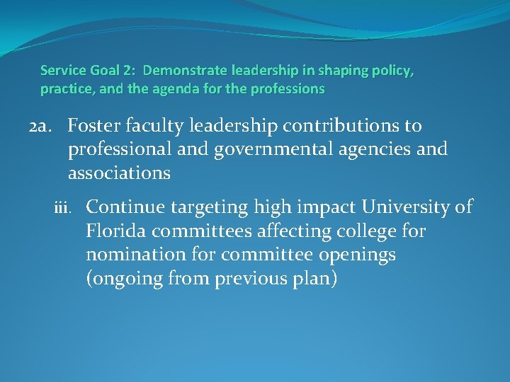 Service Goal 2: Demonstrate leadership in shaping policy, practice, and the agenda for the