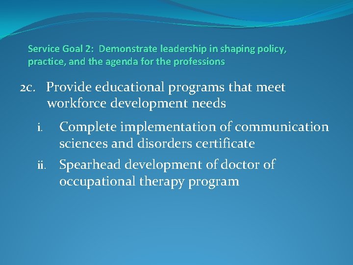 Service Goal 2: Demonstrate leadership in shaping policy, practice, and the agenda for the