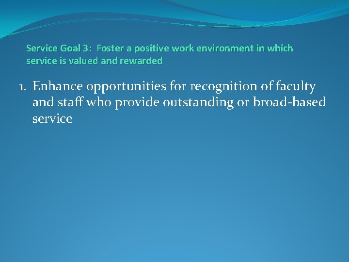Service Goal 3: Foster a positive work environment in which service is valued and