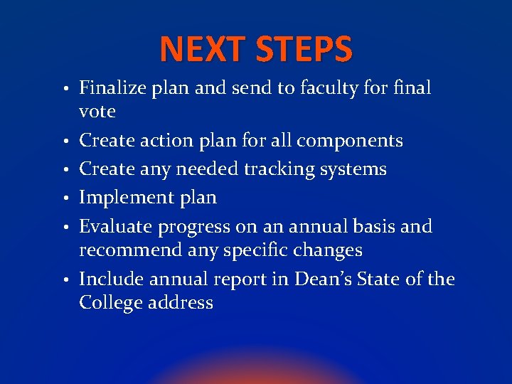 NEXT STEPS • Finalize plan and send to faculty for final • • •
