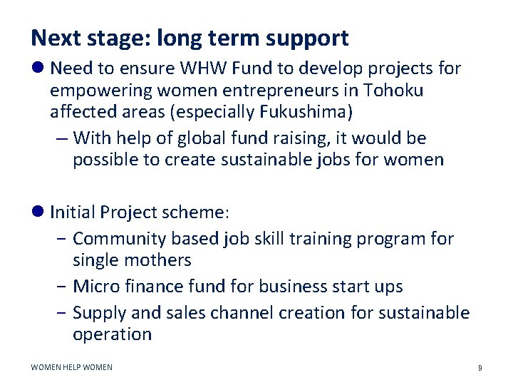 Next stage: long term support l Need to ensure WHW Fund to develop projects