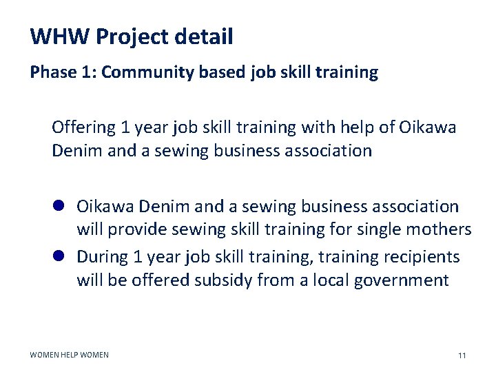 WHW Project detail Phase 1: Community based job skill training Offering 1 year job