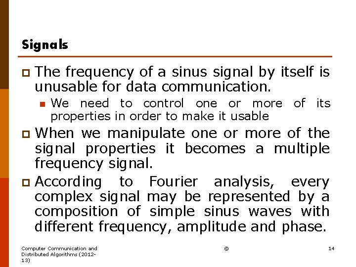 Signals p The frequency of a sinus signal by itself is unusable for data