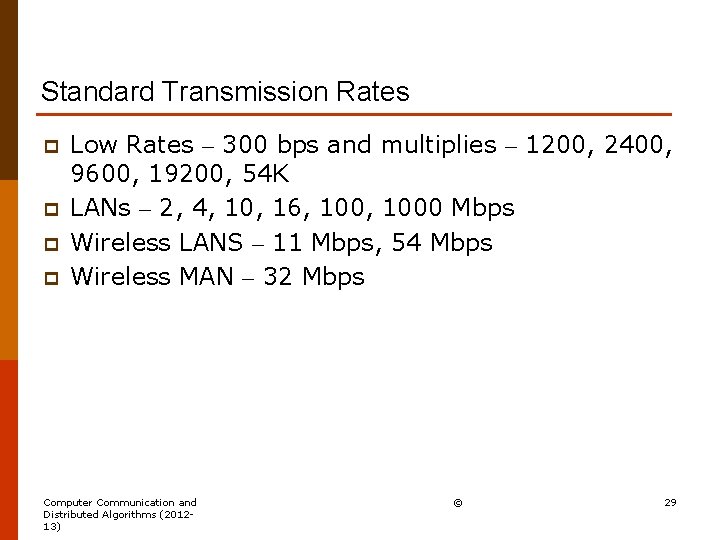 Standard Transmission Rates p p Low Rates – 300 bps and multiplies – 1200,