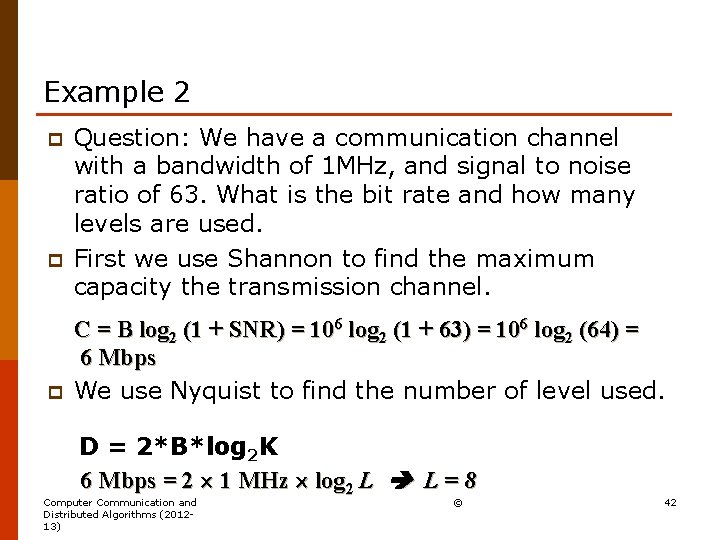 Example 2 p p p Question: We have a communication channel with a bandwidth