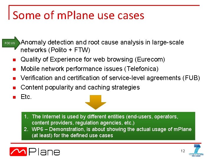 Some of m. Plane use cases FOCUS n n n Anomaly detection and root