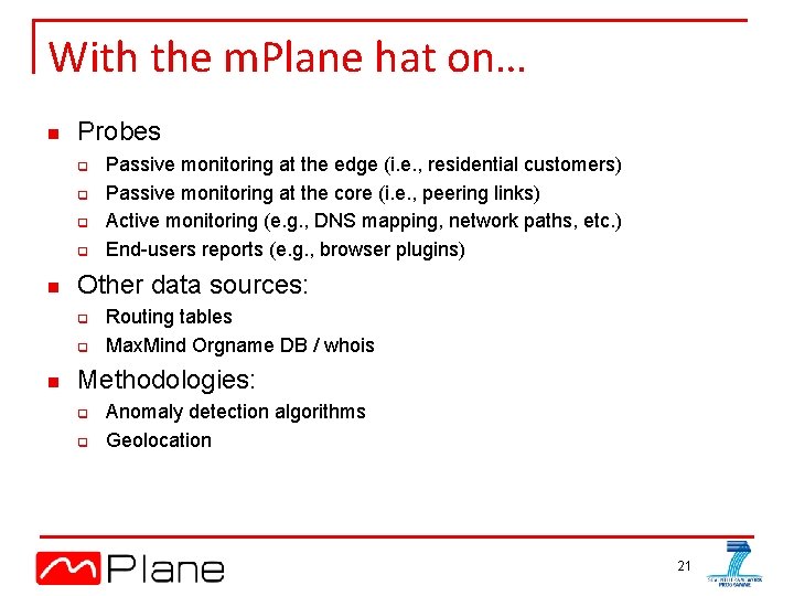 With the m. Plane hat on… n Probes q q n Other data sources: