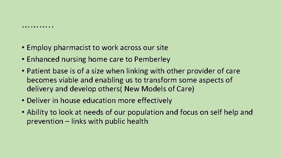 ………. . • Employ pharmacist to work across our site • Enhanced nursing home