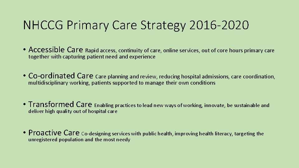 NHCCG Primary Care Strategy 2016 -2020 • Accessible Care Rapid access, continuity of care,