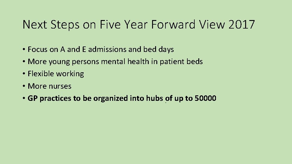 Next Steps on Five Year Forward View 2017 • Focus on A and E