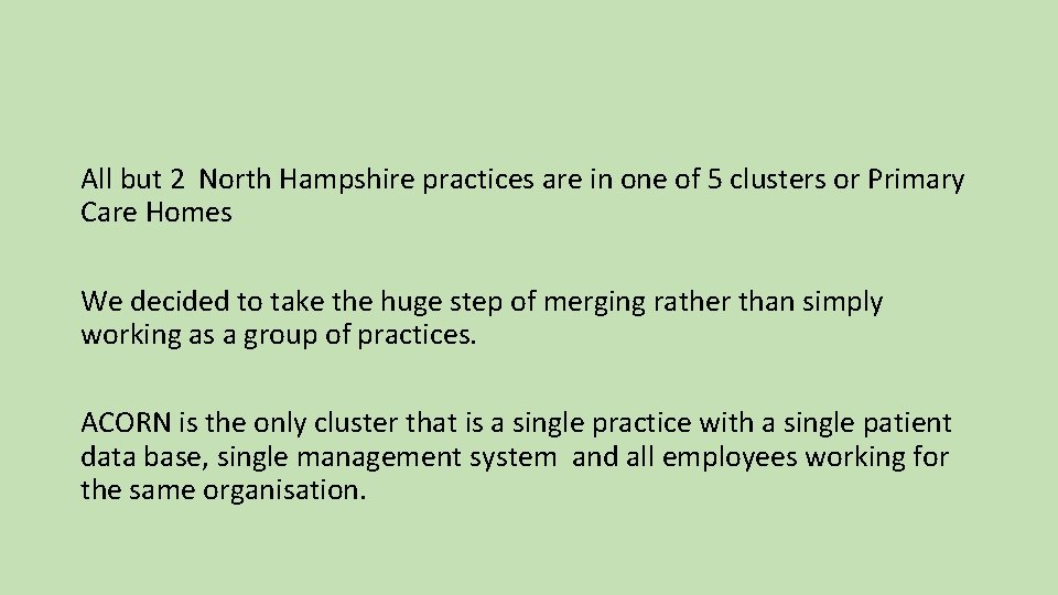 All but 2 North Hampshire practices are in one of 5 clusters or Primary