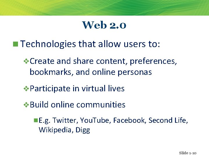 Web 2. 0 n Technologies that allow users to: v. Create and share content,