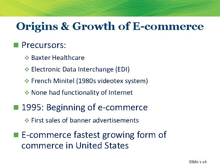 Origins & Growth of E-commerce n Precursors: v Baxter Healthcare v Electronic Data Interchange